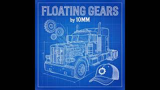 FLOATING GEARS by 10MM #truckdriver #trucker #cdl #diesel #music