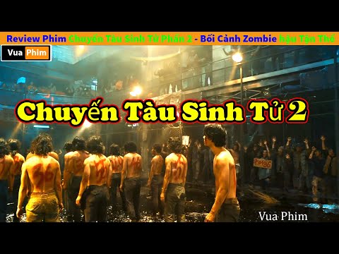 Review Phim Chuyến Tàu Sinh Tử Phần 2 – Train To Busan 2 Zombie ngày hậu tận thế