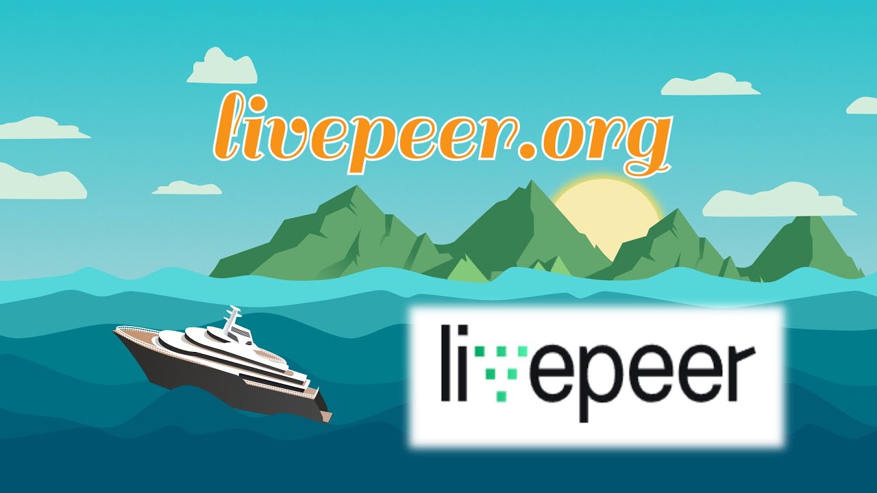 🚢 Livepeer | The World's Open Video Infrastructure | CryptoCruise 🚢