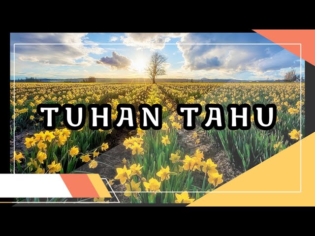 TUHAN TAHU COVER + VIDEO LIRIK class=