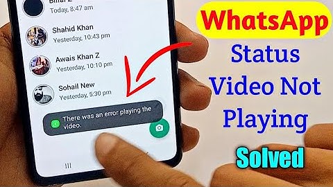 How to Fix "There is an Error Playing this Video" in WhatsApp Status 2022