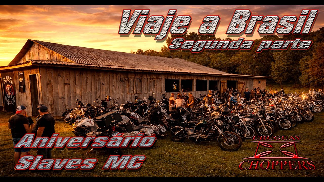 fiesta biker -aniversario Slaves mc - Campos Novos - viaje a Brasil segunda parte - uruguay choppers