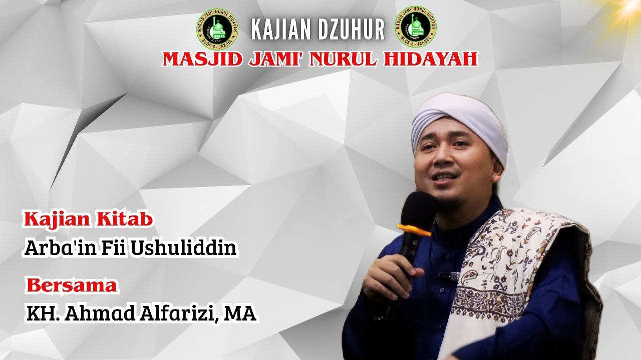 🔴LIVE🔹KAJIAN DZUHUR🔹
KH. Ahmad Alfarizi. MA | Kitab 'Arba'in Fii Ushuliddin Imam Al-Ghazali'