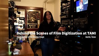 Film Digitization Process Start to Finish | Texas Archive of the Moving Image