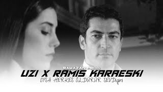 Uzi X Ramiz Karaeski - Oysa Herkes Öldürür Sevdiğini & Caney Mix ( Ramazan Prod)#ezel