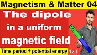 dipole in a uniform magnetic field class 12 | magnetic ... | Doovi