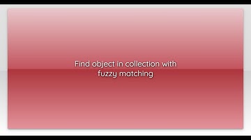 Find object in collection with fuzzy matching