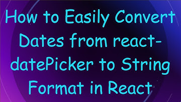 How to Easily Convert Dates from react-datePicker to String Format in React
