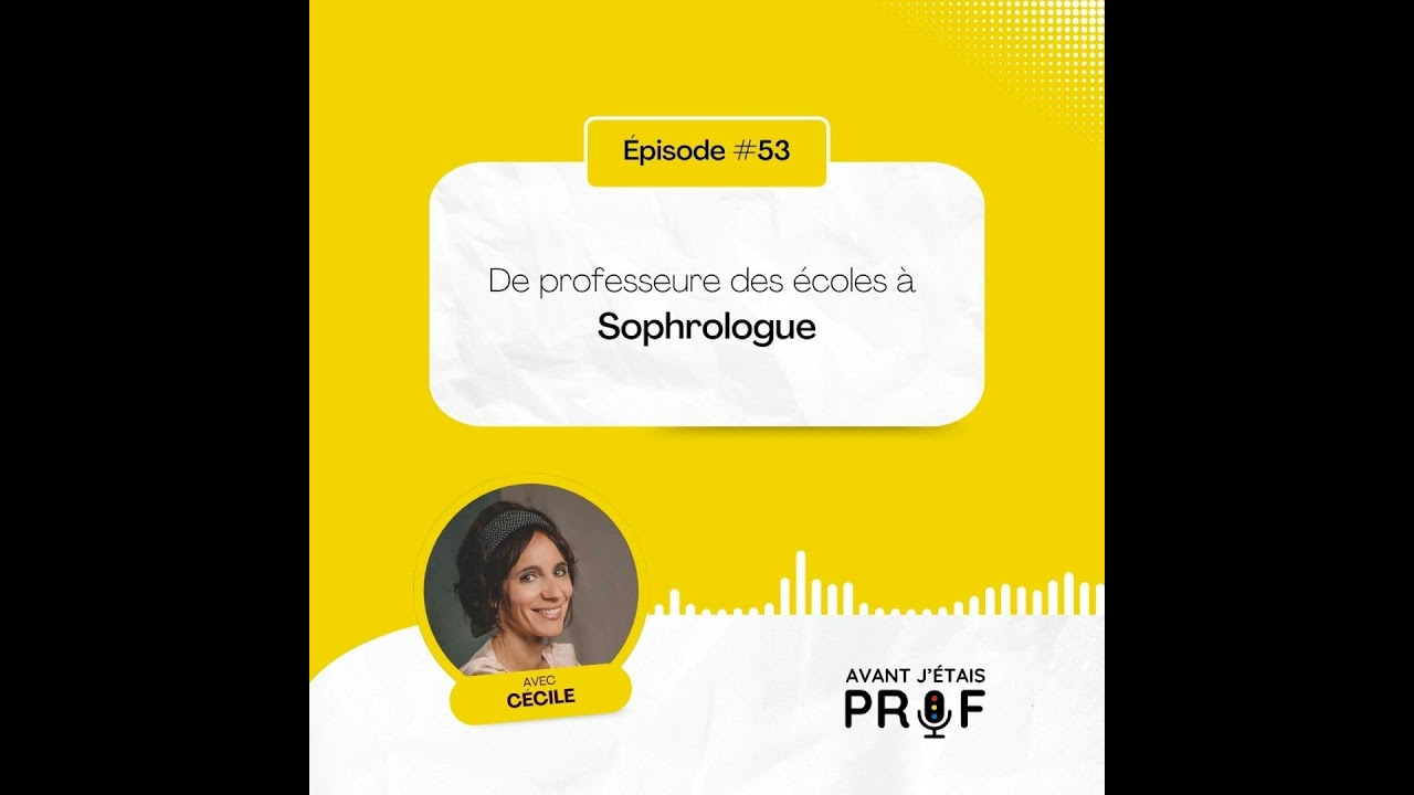 #53 - Cécile, de professeure des écoles à sophrologue