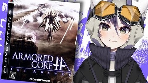 Armored Core: For Answer pt. 1 | VOD