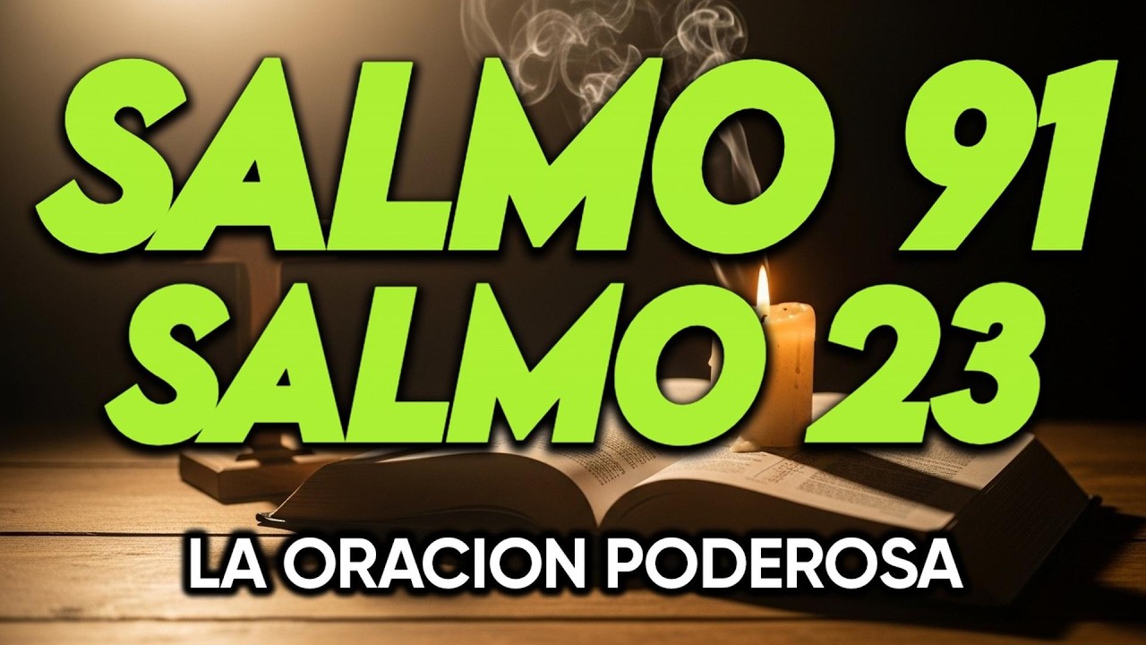 ORACIÓN del DÍA 3 de MARZO - SALMO 91 y SALMO 23 -Las dos ORACIONES MÁS PODEROSAS de la BIBLIA