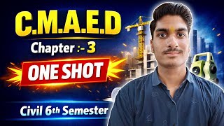 C.M.A.E.D || Chapter- 3 || ONE SHOT || Civil 6th Semester