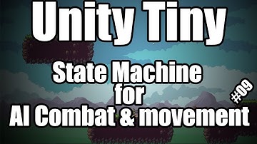Unity Tiny - AI State Machine For Combat and Patrolling | # 09