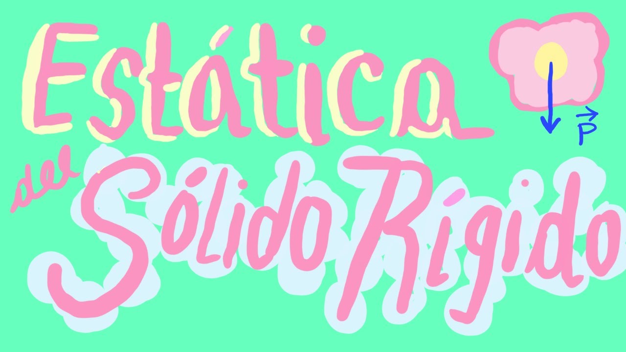 Intro a la Física Clásica - Estática del Sólido Rígido - YouTube