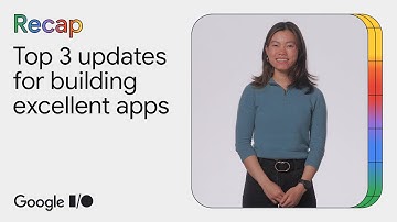 Top 3 updates for building excellent apps at Google I/O ‘24