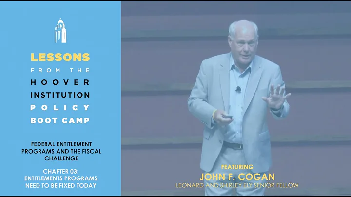 Entitlement Programs Need To Be Fixed Today (Lessons from Hoover Policy Boot Camp) | Chapter Three