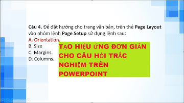 HƯỚNG DẪN GIÁO VIÊN TẠO HIỆU ỨNG ĐƠN GIẢN CHO CÂU HỎI TRẮC NGHIỆM TRÊN POWERPOINT || Thầy Dũng Vlog