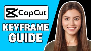 How to Use Keyframe in CapCut PC (2025) 🎬 | Beginner’s Guide to Smooth Video Animations