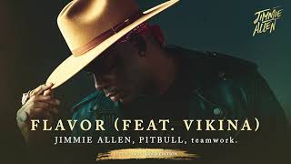 Jimmie Allen, Pitbull, teamwork. - Flavor (feat. Vikina) [Official Audio]