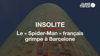 Le « Spider-Man » français escalade une tour à Barcelone