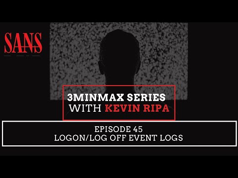 Episode 45: Logon/Log Off Event Logs