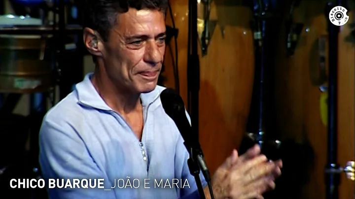 Chico Buarque - "Joo e Maria" (Ao Vivo) - Carioca ...