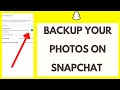 How To Backup Your Camera Roll On Snapchat