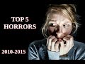 Top 5 horror movies  20102015  eng 1080p