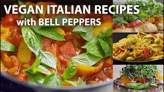 4 Delicious Vegan Italian Recipes Featuring Bell Peppers! by Food Impromptu 42,642 views 8 months ago 9 minutes, 35 seconds