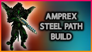 Amprex | Steel Path Viable Build | Warframe