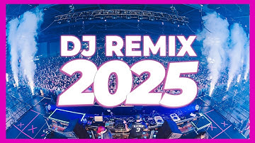 DJ REMIX SONG 2025 - Remixes & Mashups of Popular Songs 2025 | DJ Remix Music Disco DJ Club Mix 2025