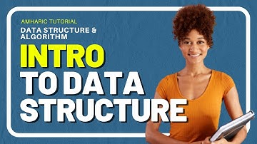 Introduction to data structure - data structure and algorithm - አማርኛ ቱቶሪያል