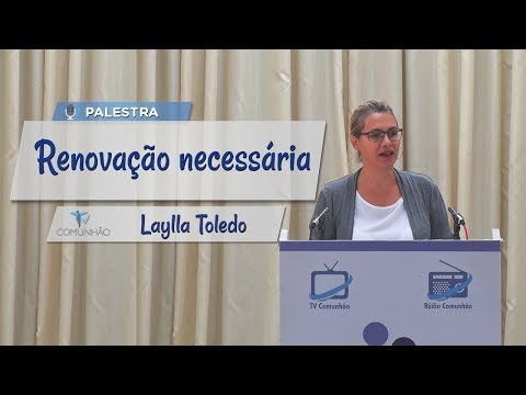 PALESTRA ESPÍRITA | RENOVAÇÃO NECESSÁRIA - Laylla Toledo