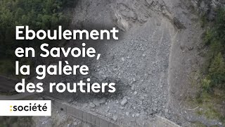 Éboulement en Savoie, la galère des routiers