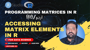 Accessing Matrix Elements in R | Mastering Matrices in R