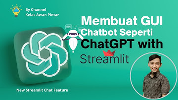 Build Aplikasi [ Streamlit ] - 05 - Build a Chatbot GUI like ChatGPT with Streamlit