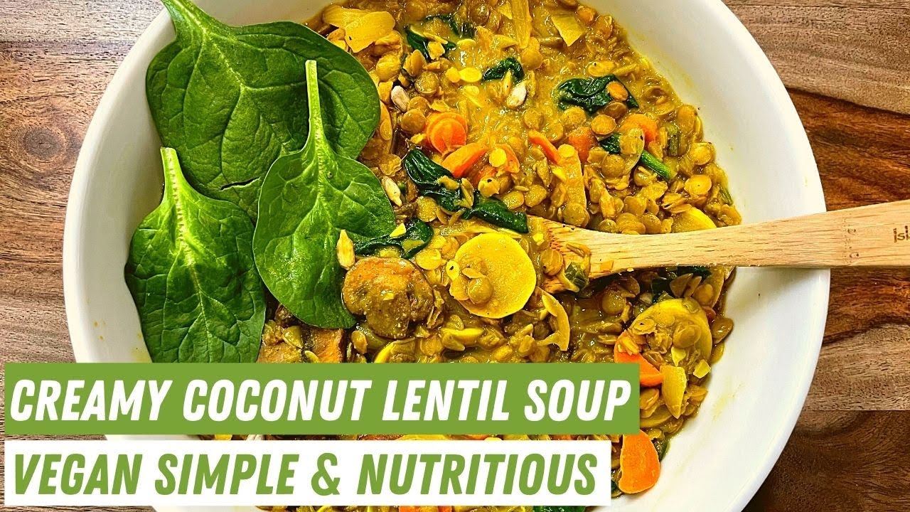 Creamy Coconut Lentil Soup - Green Lentils & Coconut Milk Healthy Vegan ...