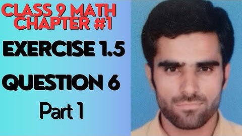 class 9th chapter 1 number system exercise 1.5 | 9th class mathematics unit 1 Ex 1.5 Q6-PTBB #maths