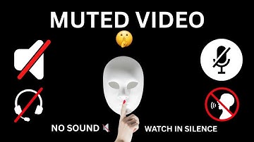 Muted Video 🔇 | No Sound, Just Silence