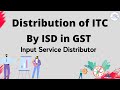 How to distribute itc by an isd  input service distributors   how to distribute itc by isd