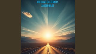 The Road to Eternity