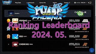 [May, 2024] Ranking Leaderboard 【PUMP IT UP 2024 PHOENIX】