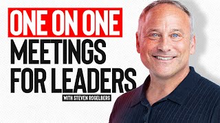 The Power of Effective One-on-One Meetings with Steven Rogelberg