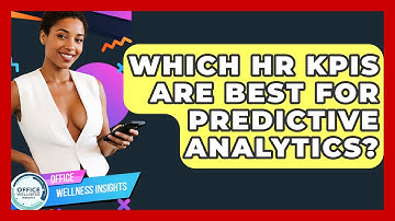 Which HR KPIs Are Best For Predictive Analytics? - Office Wellness Insights