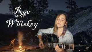 Rye Whiskey (Red Dead Redemption 2) Campfire song - cover by CamillasChoice chords