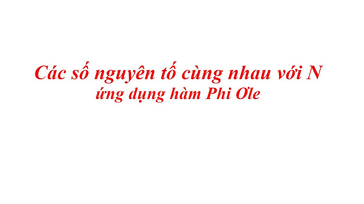 Các cặp nào sau đây là nguyên tố cùng nhau năm 2024