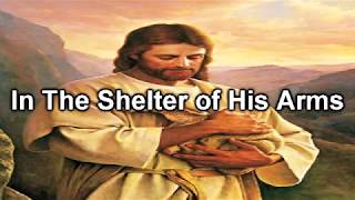 Video thumbnail of "In The Shelter of His Arms"