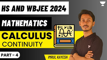 Calculus | Continuity | Part 4 | Mathematics | HS and WBJEE 2024 | Imrul Kayesh