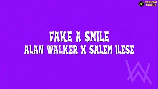 Alan Walker x Salem Ilese - Fake A Smile | Lyrics Video