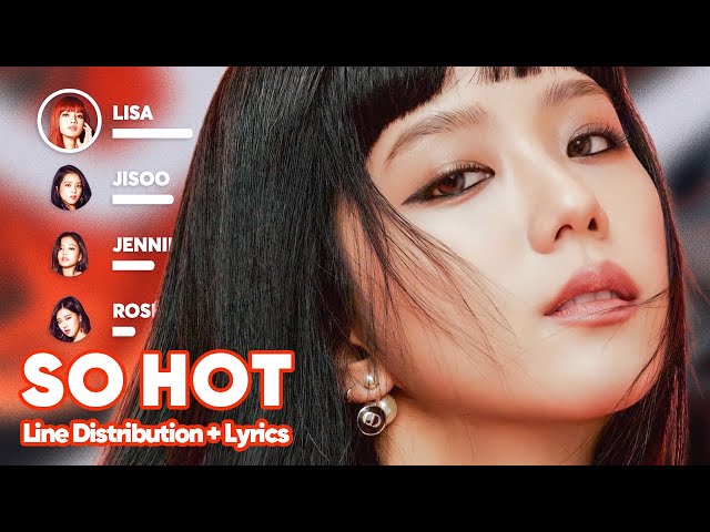 BLACKPINK - SO HOT (THEBLACKLABEL Remix) (Line Distribution + Lyrics Karaoke) PATREON REQUESTED class=